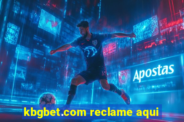 kbgbet.com reclame aqui